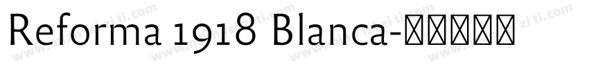 Reforma 1918 Blanca字体转换